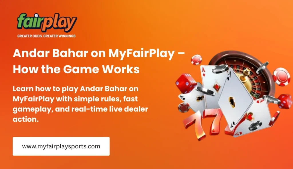 Andar Bahar on MyFairPlay – How the Game Works