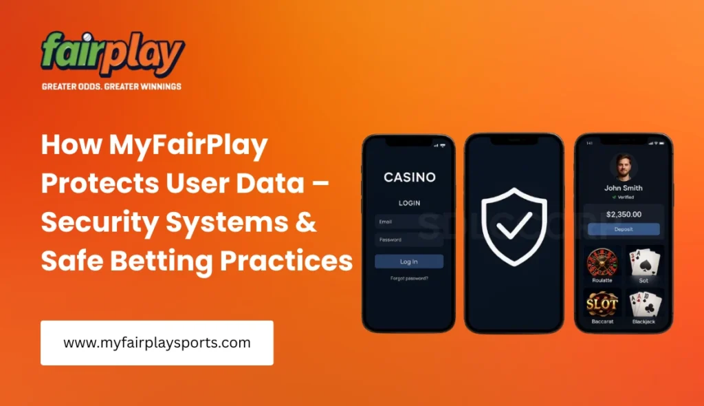 How MyFairPlay Protects User Data – Security Systems & Safe Betting Practices
