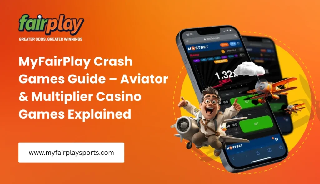 MyFairPlay Crash Games Guide – Aviator & Multiplier Casino Games Explained