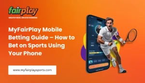 MyFairPlay Mobile Betting Guide – How to Bet on Sports Using Your Phone