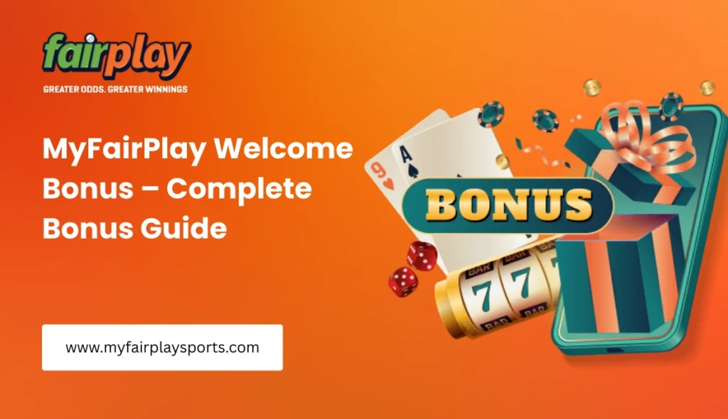 MyFairPlay Welcome Bonus – Complete Bonus Guide