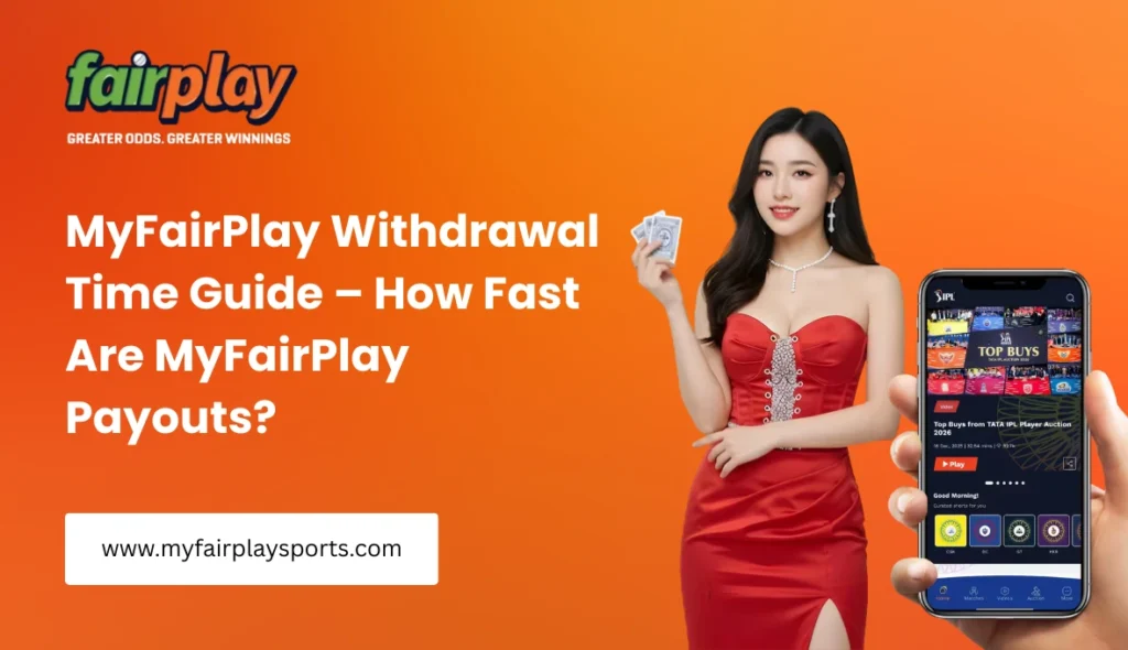 MyFairPlay Withdrawal Time Guide – How Fast Are MyFairPlay Payouts