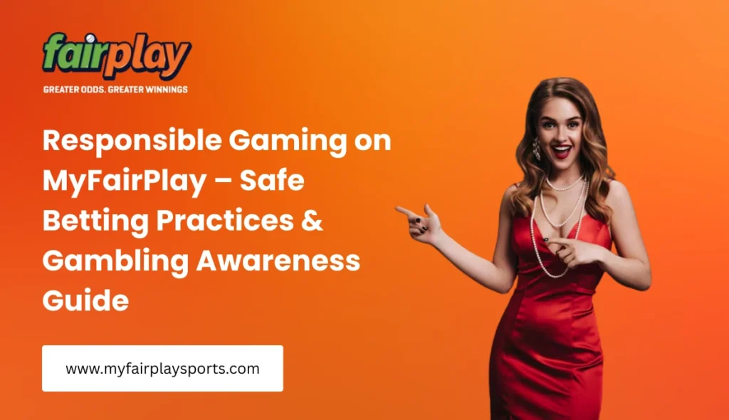 Responsible Gaming on MyFairPlay – Safe Betting Practices & Gambling Awareness Guide